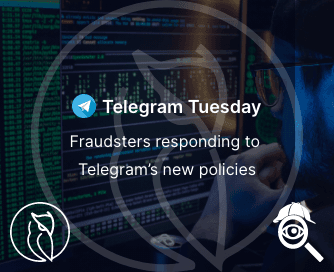 Telegram Tuesdays: Fraudsters responding to Telegram’s new policies