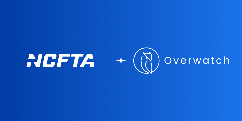 NCFTA and Overwatch Data: A Strategic Partnership to Power Threat Intelligence Awareness with AI-Driven Solutions